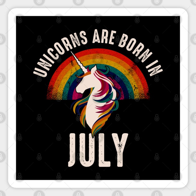 Unicorns Are Born In July Magnet by monolusi